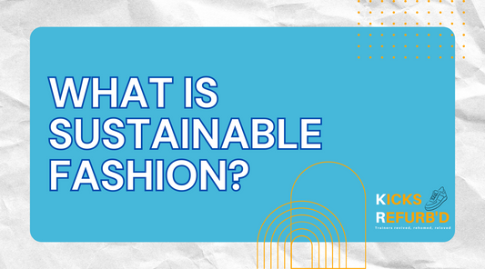 What is Sustainable Fashion?